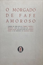 O MORGADO DE FAFE AMOROSO. Comedia em 3 actos. Prefácio de Andrée Crabbé Rocha, um post-fácio de António Pedro e um desenho de Augusto Gomes.